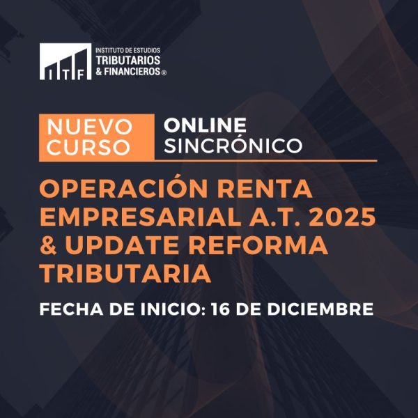 Operación Renta Empresarial A.T. 2025 & Update reforma tributaria